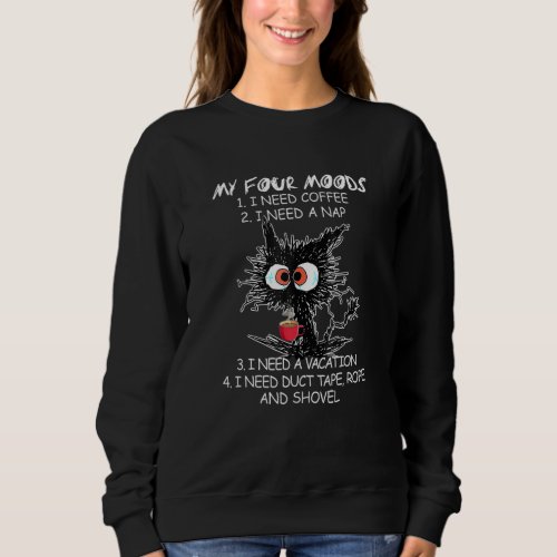 Black Cat My Four Moods Drink Coffee Mug Nap Vacat Sweatshirt