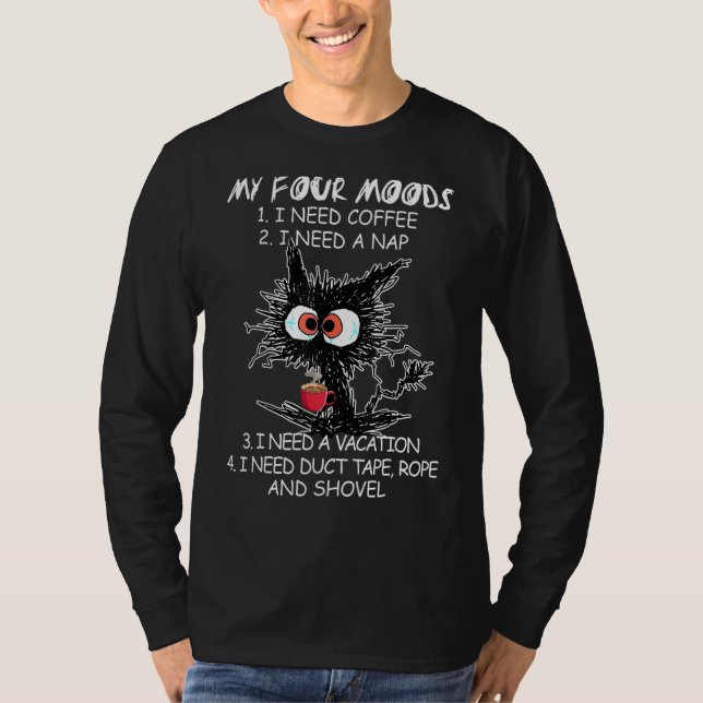 Black Cat My Four Moods Drink Coffee mug Nap Vacat T-Shirt (Front)