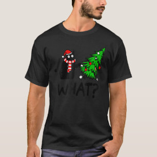 Black Cat Pushing Christmas Tree Over Cat What 3 T-Shirt