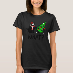Black Cat Pushing Christmas Tree Over Cat What T-Shirt
