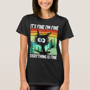 Black Cat Quote It's Fine I'm Fine Everything Is F T-Shirt