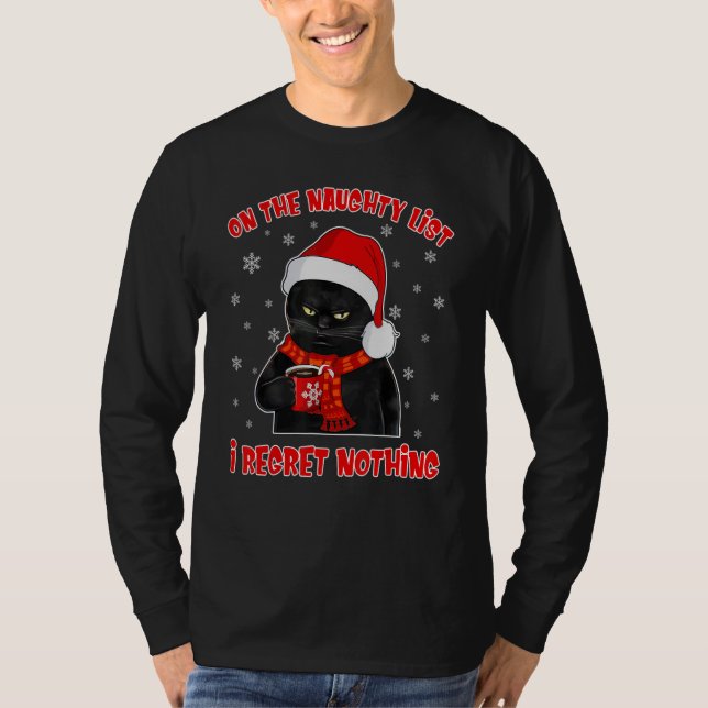 Black Cat Regret Nothing On The Naughty List T-Shirt (Front)