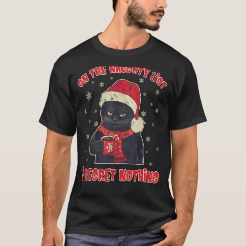 Black Cat Regret Nothing On The Naughty List T_Shirt