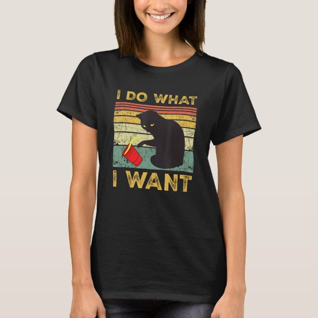 Black Cat   Retro I Do What I Want Cat T-Shirt (Front)