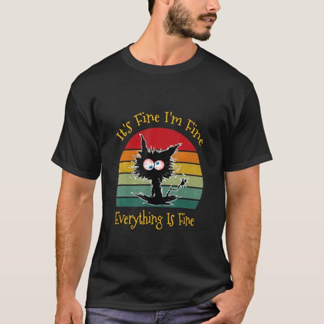 Black Cat Retro It's Fine I'm Fine Everything Is F T-Shirt (Front)