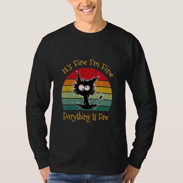 Black Cat Retro It's Fine I'm Fine Everything Is F T-Shirt (Front)