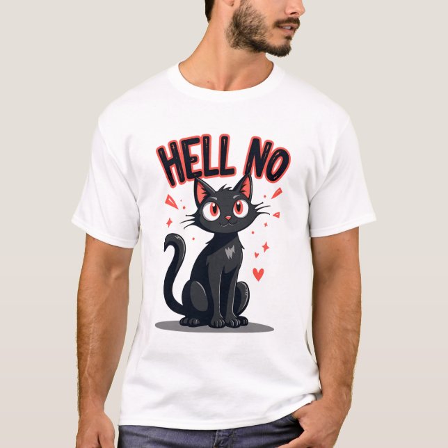 BLACK CAT SAYS HELL NO T-Shirt (Front)