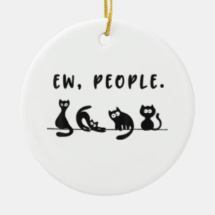 Black cat shirt funny womens ew people meowy cat l ceramic ornament