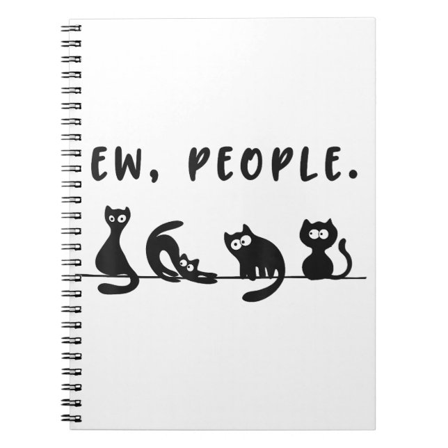 Black cat shirt funny womens ew people meowy cat l notebook (Front)