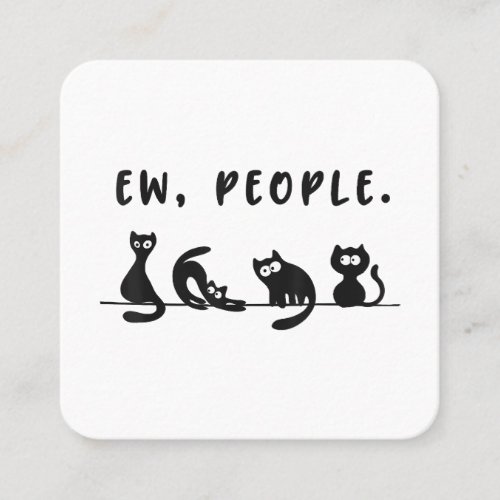 Black cat shirt funny womens ew people meowy cat l square business card