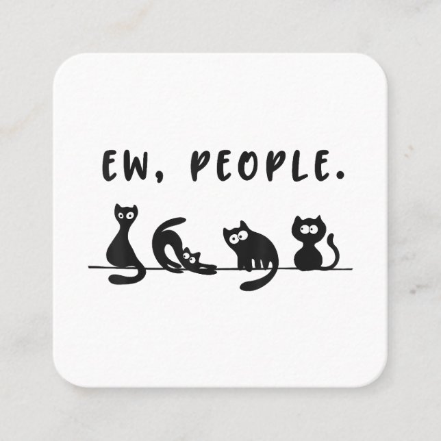 Black cat shirt funny womens ew people meowy cat l square business card (Front)