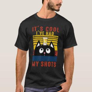 Black Cat Tequila Its Cool Ive Had My Shots Vintag T-Shirt