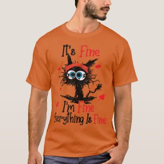 Black Cat Valentine It's Fine I'm Fine Everything  T-Shirt