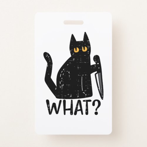 Black Cat What Knife Funny Murderous Halloween Pet Badge