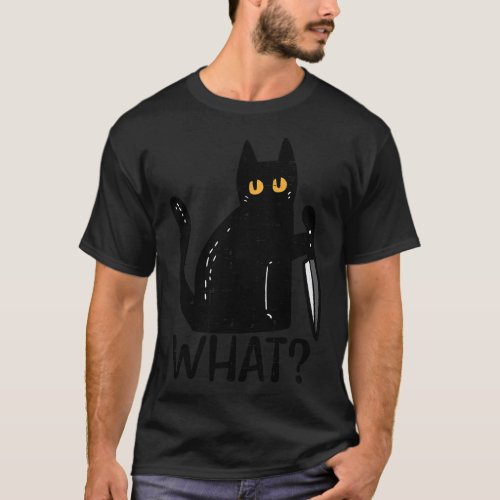 Black Cat What Knife Funny Murderous Halloween Pet T_Shirt