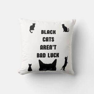 Black Cats Aren't Bad Luck Throw Pillow