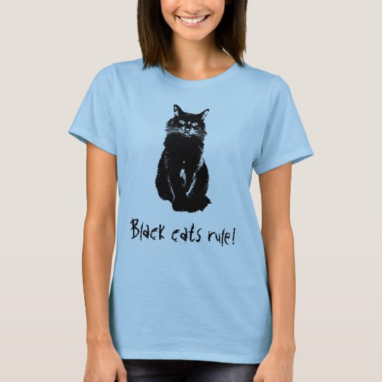 Black Cats Rule T-shirt | Zazzle.com