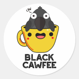 Black Cawfee Funny Crow Coffee Pun Classic Round Sticker