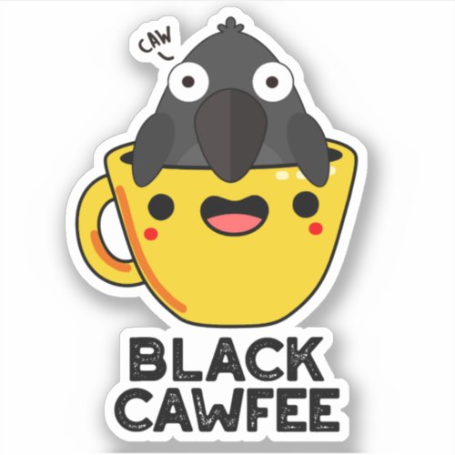 Black Cawfee Funny Crow Coffee Pun  Sticker