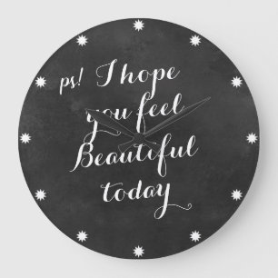 Black Chalkboard Quotes I Hope You Feel Beautiful Large Clock