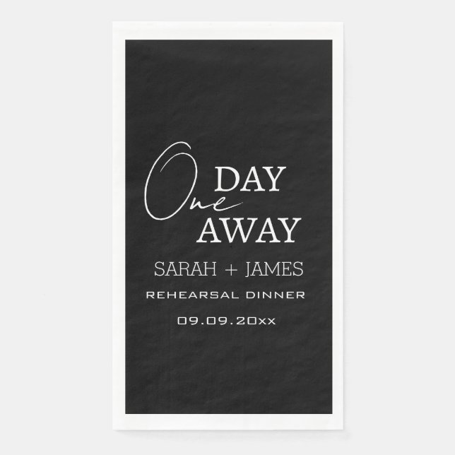 Black Chic One Day Away Rehearsal Dinner Wedding  Paper Guest Towels (Front)