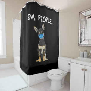 Black Chihuahua Ew. People Wearing Face Mask Shower Curtain