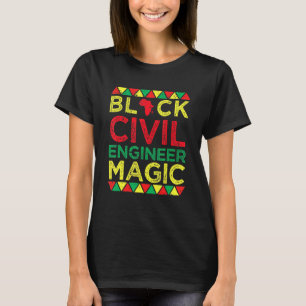 Black Civil Engineer Magic Engineering Black Histo T-Shirt