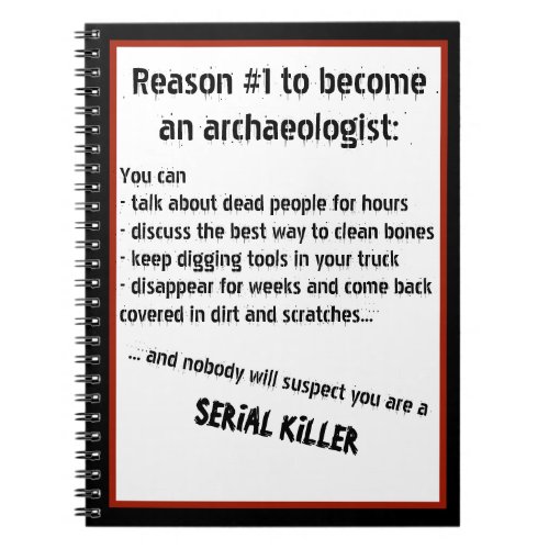 Black Comedy Archaeologist Serial Killer Joke Notebook