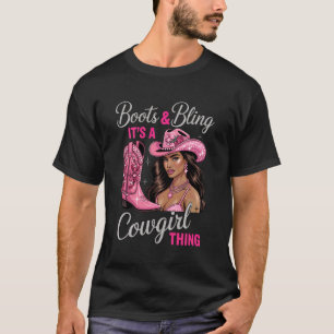 Black Cowgirl Melanin - Boots & Bling It's a Cowgi T-Shirt