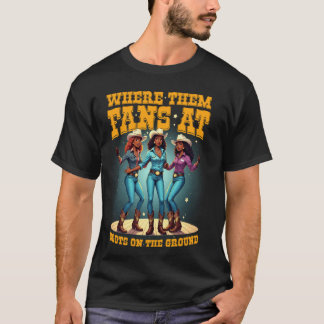 Black Cowgirls Boots On The Ground Where Them Fans T-Shirt