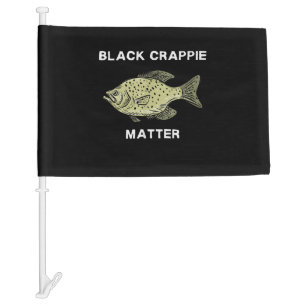 Black crappie matter Crappie fishing Art Car Flag