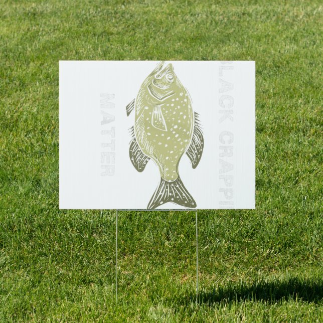 Black crappie matter Crappie fishing Art Sign (Insitu)