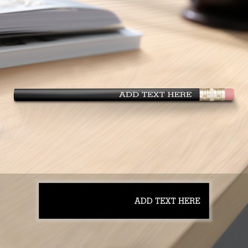 Black Create Your Own _ Make It Yours Custom Text Pencil