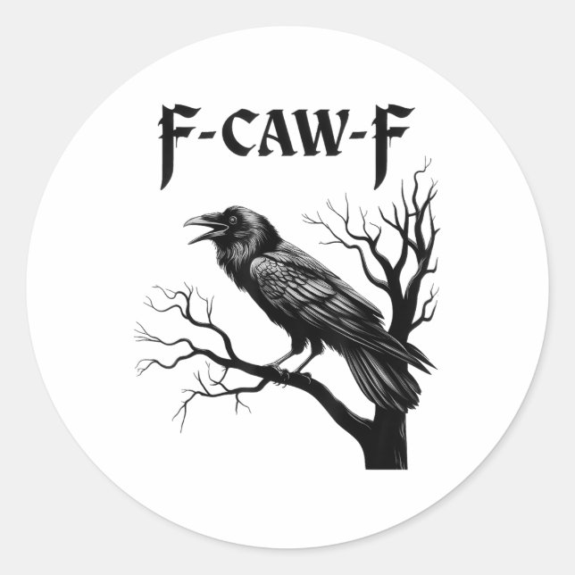 Black Crow, F-caw-f Black Bird  Classic Round Sticker (Front)