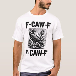 Black Crow F, Caw F, Funny Bird Dance Cool Present T-Shirt