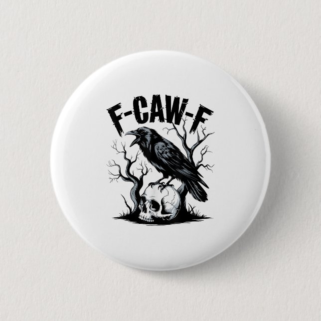 Black Crow, F-caw-f Funny Black Bird  Button (Front)