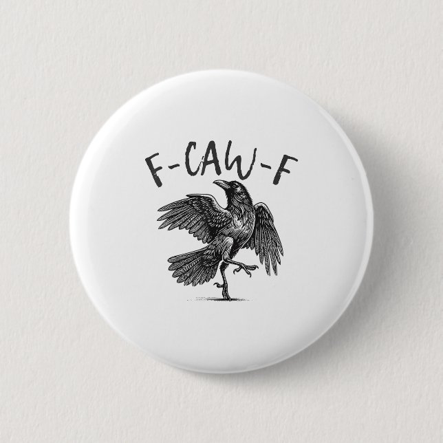 Black Crow, F-caw-f Funny Black Bird  Button (Front)