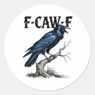 Black Crow, F-caw-f Funny Black Bird  Classic Round Sticker