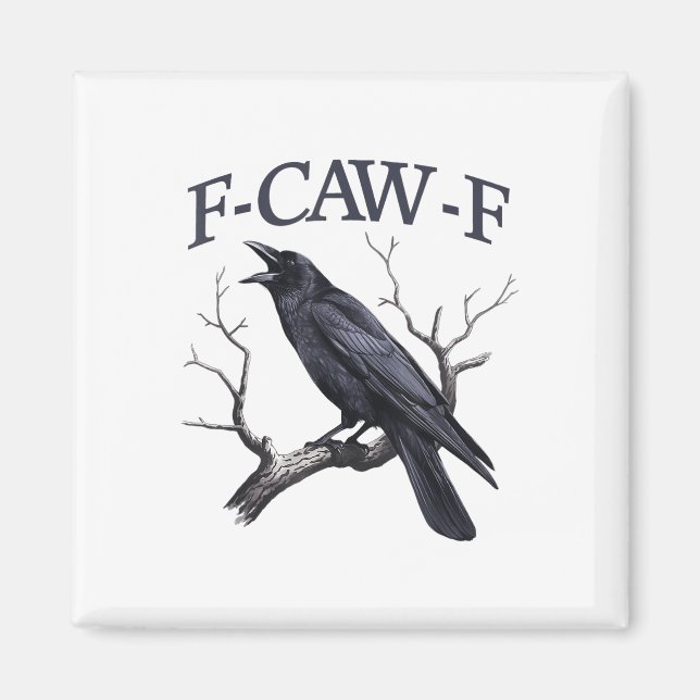 Black Crow, F-caw-f Funny Black Bird  Magnet (Front)