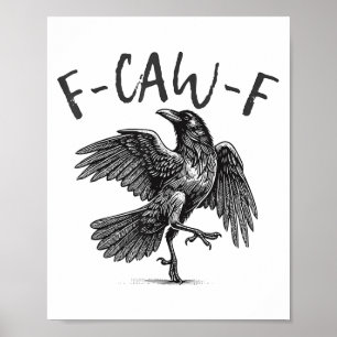 Black Crow, F-caw-f Funny Black Bird Poster