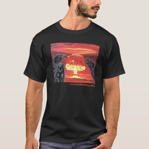 Black Crows Yelling at Nuclear Mushroom Cloud T_Shirt