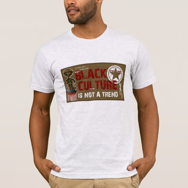 Black Culture is not a Trend T-Shirt (Front)