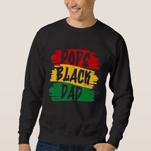 Black Dad African Roots Father s Day Melanin Dad Sweatshirt (Front)