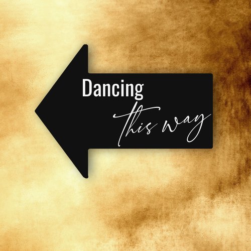 Black Dancing This Way Simple Arrow Sign