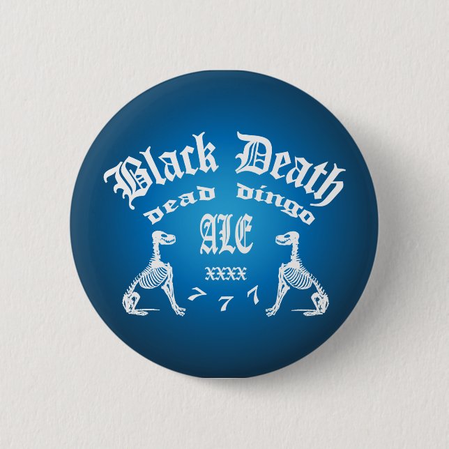 Black Death 777 -  Dead Dingo Ale Pinback Button (Front)