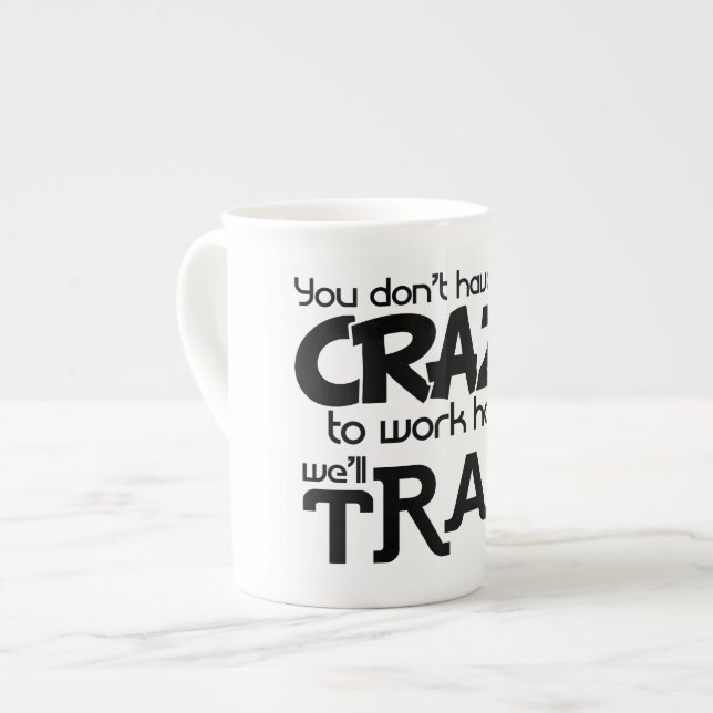 Black Don't crazy we'll train you Funny coworker Bone China Mug (Front Left)