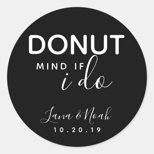Black Donut Mind If I Do Wedding Treat Favors Classic Round Sticker (Front)