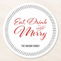 Black Dots Border Eat Drink and Be Merry Holiday Round Paper Coaster