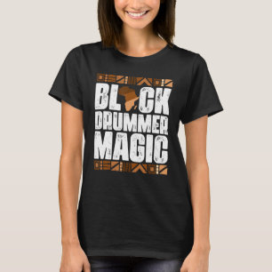 Black Drummer Magic Black History Month BLM T-Shirt