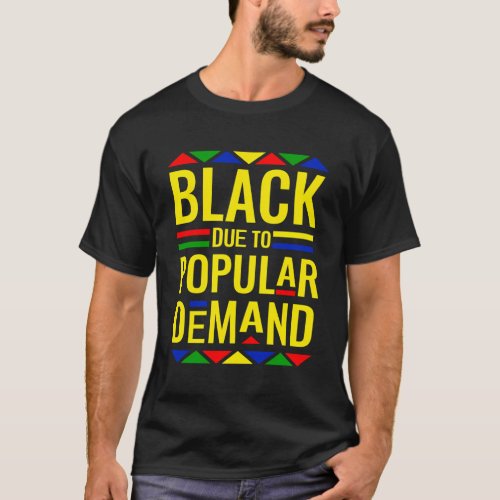 Black Due To Popular Demand T_Shirt
